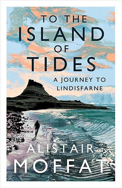 To The Island Of Tides by Alistair Moffat Paperback Book