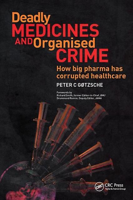 Deadly Medicines And Organised Crime by Peter Gotzsche Paperback Book