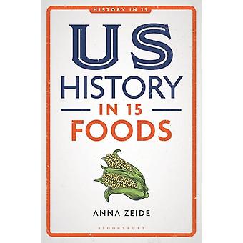 História dos EUA em 15 Alimentos - Anna Zeide
