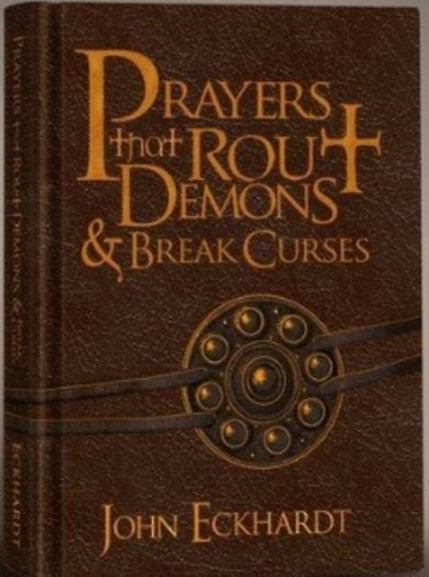 Prayers That Rout Demons And Break Curses by John Eckhardt Leather  fine binding Book