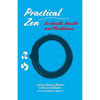 Practical Zen For Health Wealth And Mindfulness - Sarah Bladen