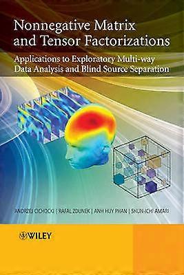 Nonnegative Matrix and Tensor Factorizations - Applications to Exploratory Multi-way Data Analysis and Blind Source Seperation