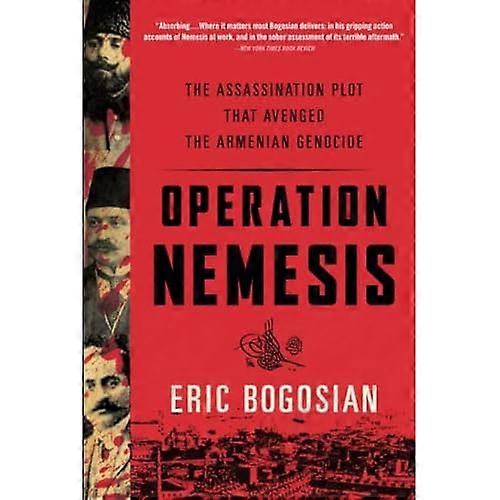 Operatie Nemesis: De moord Plot dat de Armeense Genocide gewroken
