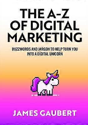 The A-Z of Digital Marketing