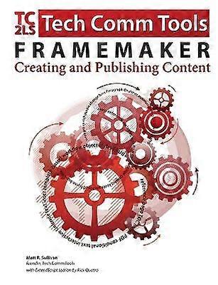 FrameMaker  Creating and publishing content Updated for 2015 Release