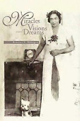 Miracles Visions and Dreams