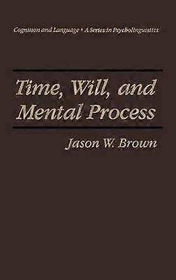 Time Will and Mental Process