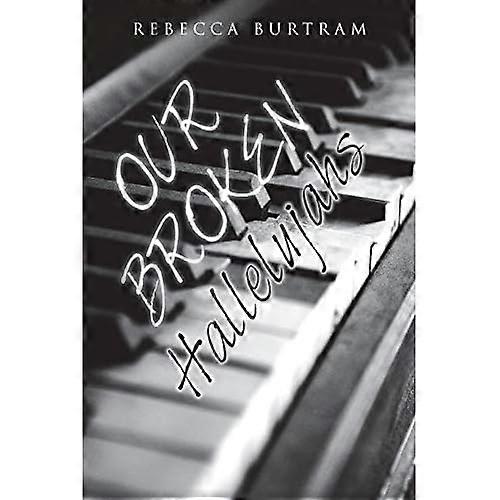 Our Broken Hallelujahs