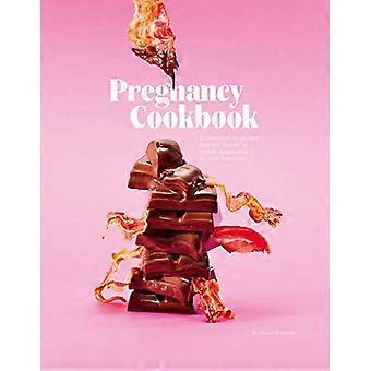 Schwangerschaftskochbuch Eine Sammlung von Rezepten, die je nach Trimester ansprechen oder appalisieren
