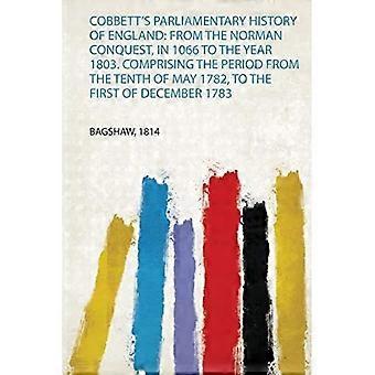 Cobbett's parlementaire geschiedenis van Engeland: van de Normandische verovering in 1066 tot het jaar 1803. Omvat de periode van 10 mei 1782 tot