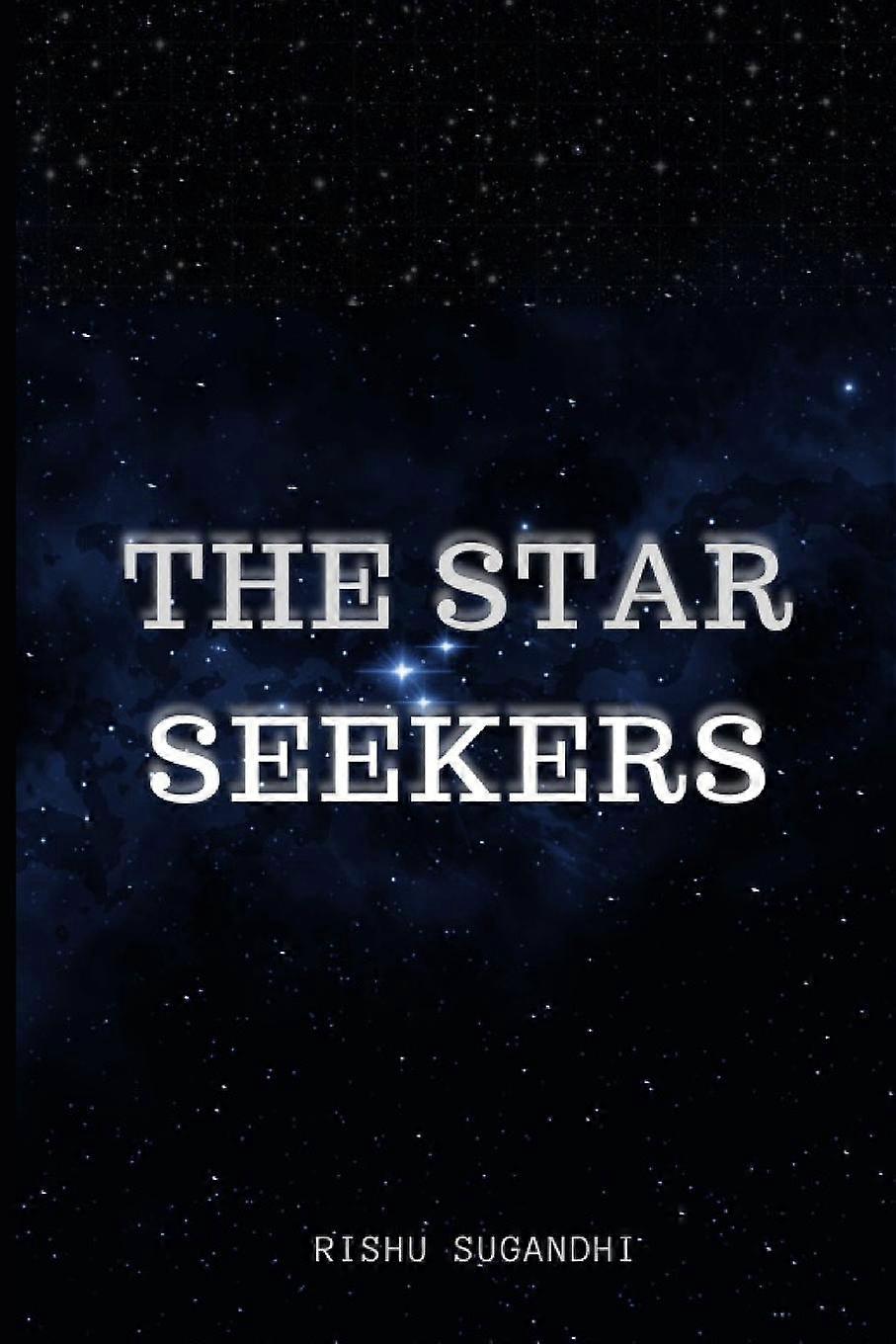 The Star Seekers by Rishu Rajesh Sugandhi Paperback