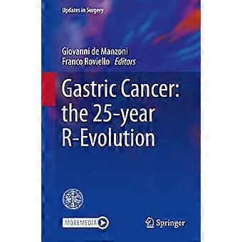 Gastric Cancer the 25 year R Evolution