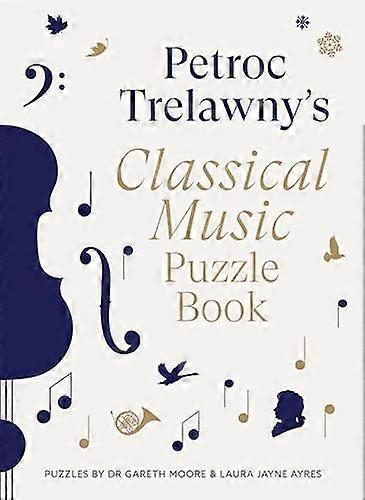 Petroc Trelawnys Classical Music Puzzle Book: A world of music brought to life in eighty works puzzles and conundrums