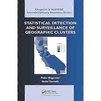 Statistische detectie en surveillance van geografische clusters (Chapman &; Hall/CRC Interdisciplinaire statistieken)