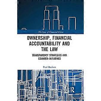 Proprietà, responsabilità finanziaria e diritto: strategie di trasparenza e contro-iniziative (il diritto della criminalità finanziaria)