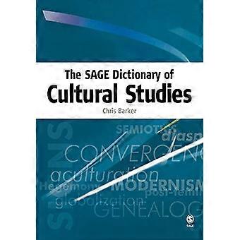 The SAGE Dictionary of Cultural Studies: v. 1