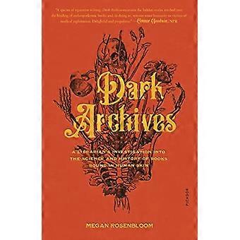 Dark Archives: En bibliotekarie's undersökning av vetenskap och historia böcker bundna i mänsklig hud