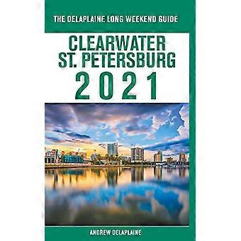 Clearwater / Pietari - Delaplaine 2021 pitkän viikonlopun opas