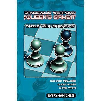 Gambit della Regina: Abbaglia i tuoi avversari! (Serie armi pericolose): Abbaglia i tuoi avversari! (Serie armi pericolose)