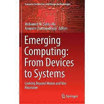 Emerging Computing From Devices To Systems Looking Beyond Moore And Von Neumann - Springer Nature B.V