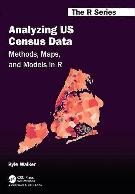 Analyzing Us Census Data Methods Maps And Models In R - Kyle Walker - Paperback - en Book