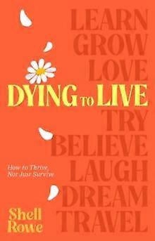Dying To Live - Shell Rowe