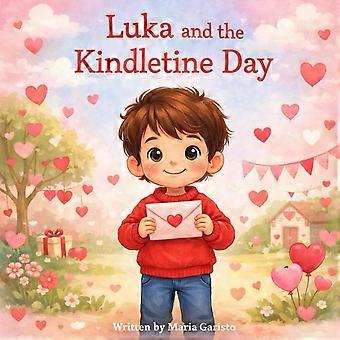Luka and the kindletine day - a valentine's day story for children