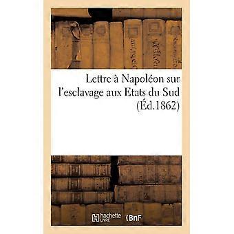 Lettre Napolon Sur L'esclavage Aux Etats Du Sud - TBD - Paperback - English Book - History