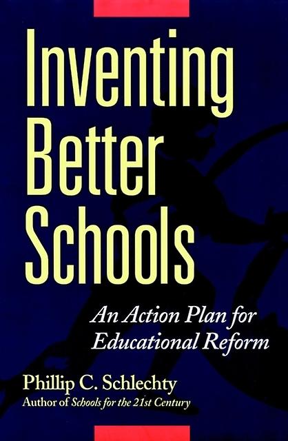 Inventing Better Schools by Phillip C. Schlechty Paperback