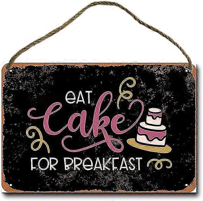 Comer bolo para o café da manhã (fundo preto) Retro pendurado sinal de metal 8x12 polegadas OU 12x16 polegadas Modo 642