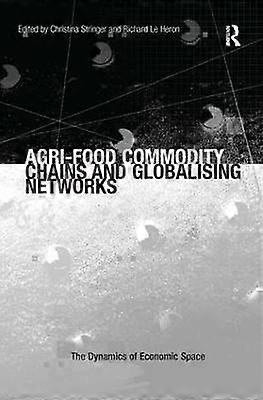 Agri-Food Commodity Chains and Globalising Networks