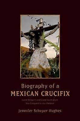 Biography of a Mexican Crucifix