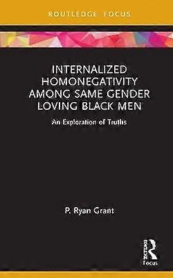 Internalized Homonegativity Among Same Gender Loving Black Men