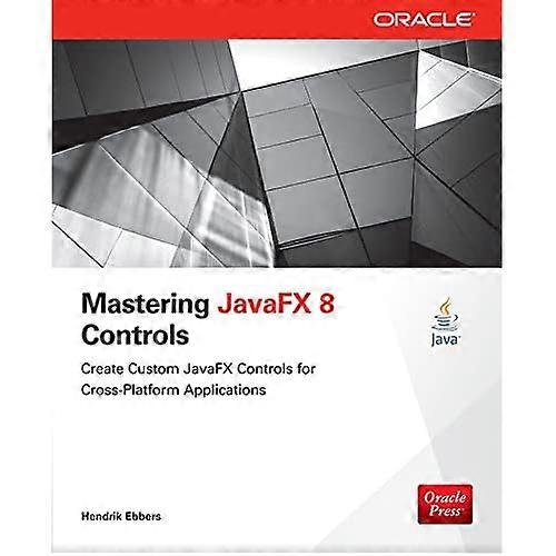 Mastering JavaFX 8 Kontrollen (Oracle Press)