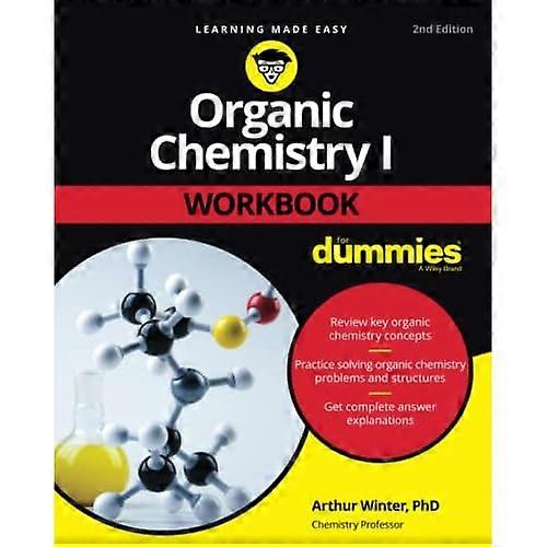 Organic Chemistry I Workbook For Dummies, 2nd Edit ion