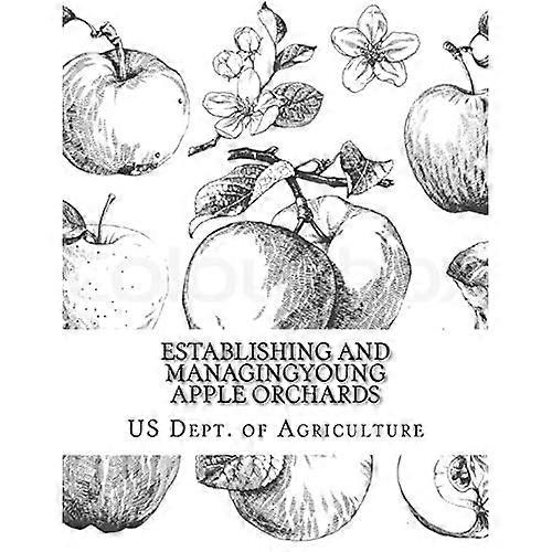 Establishing and Managing Young Apple Orchards