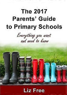 The 2017 Parents' Guide to Primary Schools