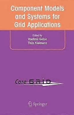 Component Models and Systems for Grid Applications