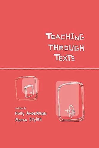 Teaching Through Texts: Promoting Literacy Through Popular and Literary Texts in the Primary Classroom
