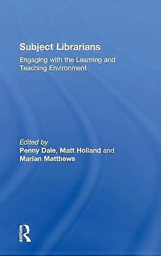 Subject Librarians: Engaging with the Learning and Teaching Environment