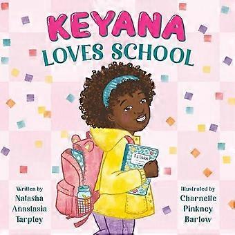 Keyana Loves School - Natasha A Tarpley
