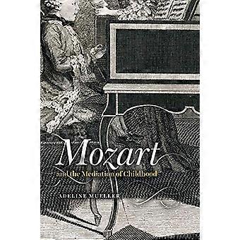 Mozart en de bemiddeling van de kindertijd (Nieuw materiaal, muziekgeschiedenissen)