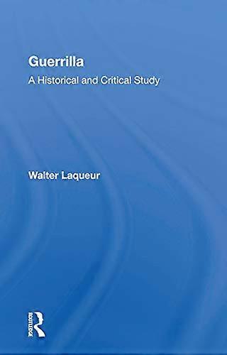 Guerrilla: A Historical And Critical Study