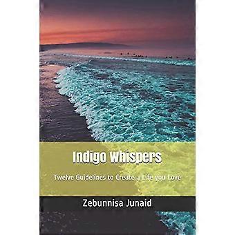 Indigo Whispers: Tolv riktlinjer för att skapa ett liv du älskar