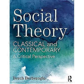 Théorie sociale : classique et contemporaine - Une perspective critique
