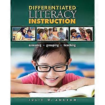 Gedifferentieerde geletterdheidsinstructie: beoordelen, groeperen, onderwijzen