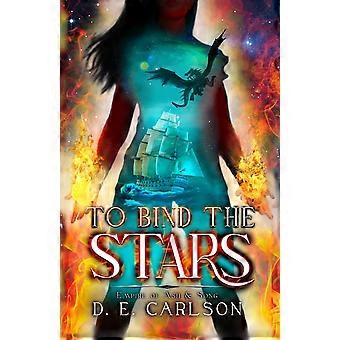 To bind the stars empire of ash and song