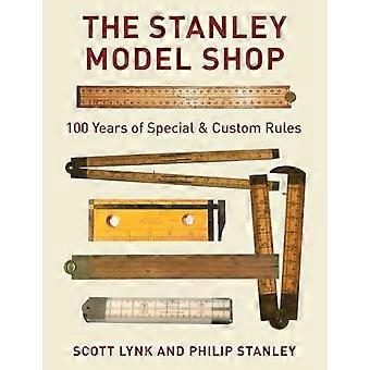 The Stanley Model Shop 100 Years of Special & Custom Rules