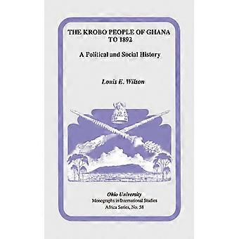 The Krobo People Of Ghana To 1892 A Political And Social History - Louis E. Wilson - Paperback - English Book - History