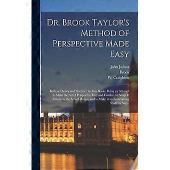 Dr. Brook Taylor's Method Of Perspective Made Easy Both In Theory And Practice I - John Joshua 1716-1774 Kirby - Paperback - English Book - History